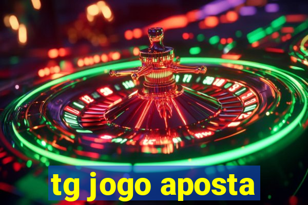 tg jogo aposta